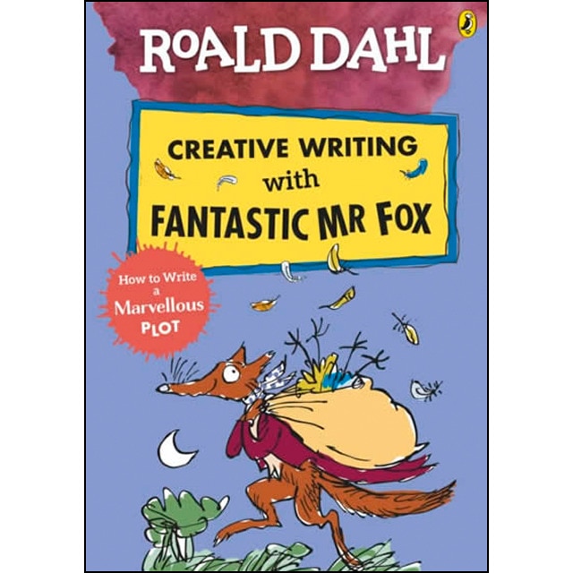 Roald Dahl Creative Writing with Fantastic Mr Fox: How to Write a Marvellous Plot 1