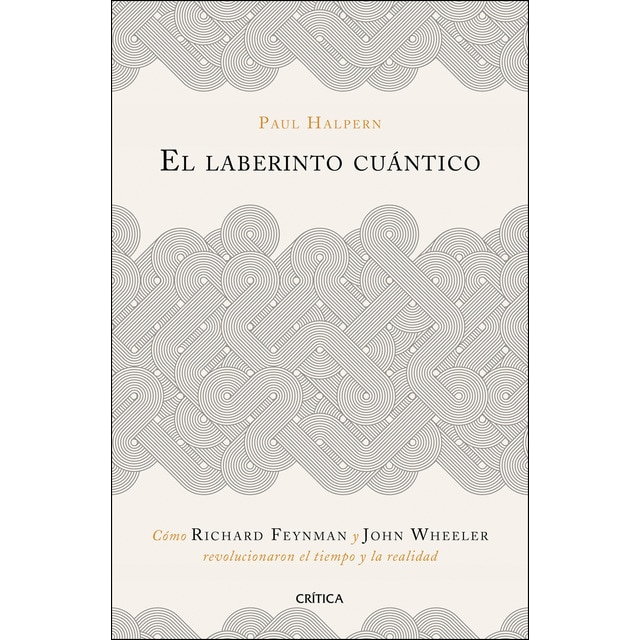 Imagem 0 de El laberinto cuántico: Cómo Richard Feynman y John Wheeler revolucionaron el tiempo y la realidad (Capa dura)