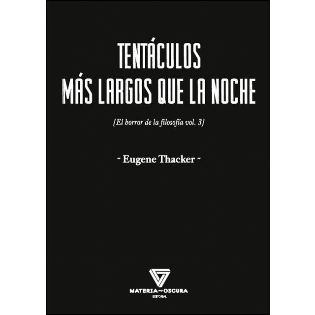 Imagen 0 de TENTÁCULOS MÁS LARGOS QUE LA NOCHE: EL HORROR DE LA FILOSOFÍA VOL. III  (Tapa blanda)