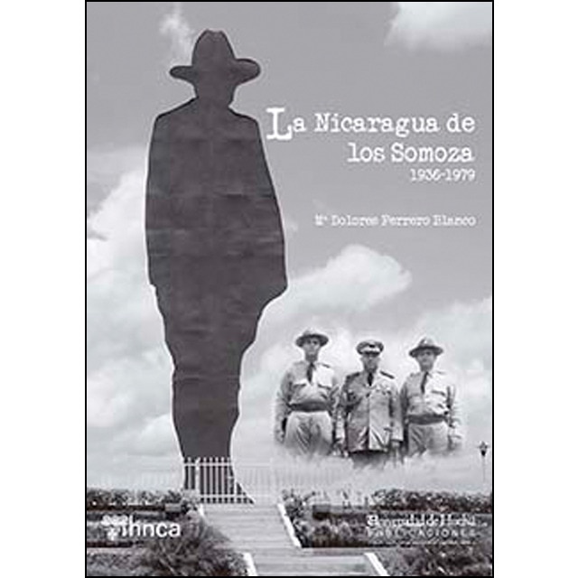 Imagen 0 de La Nicaragua de los Somoza: 1936-1979  (Tapa blanda)