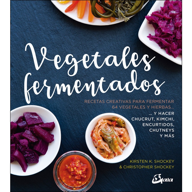 Imagen 0 de Vegetales fermentados: Recetas creativas para fermentar 64 vegetales y hierbas. Y hacer chucrut, kimchi, encurtidos, chutneys y má