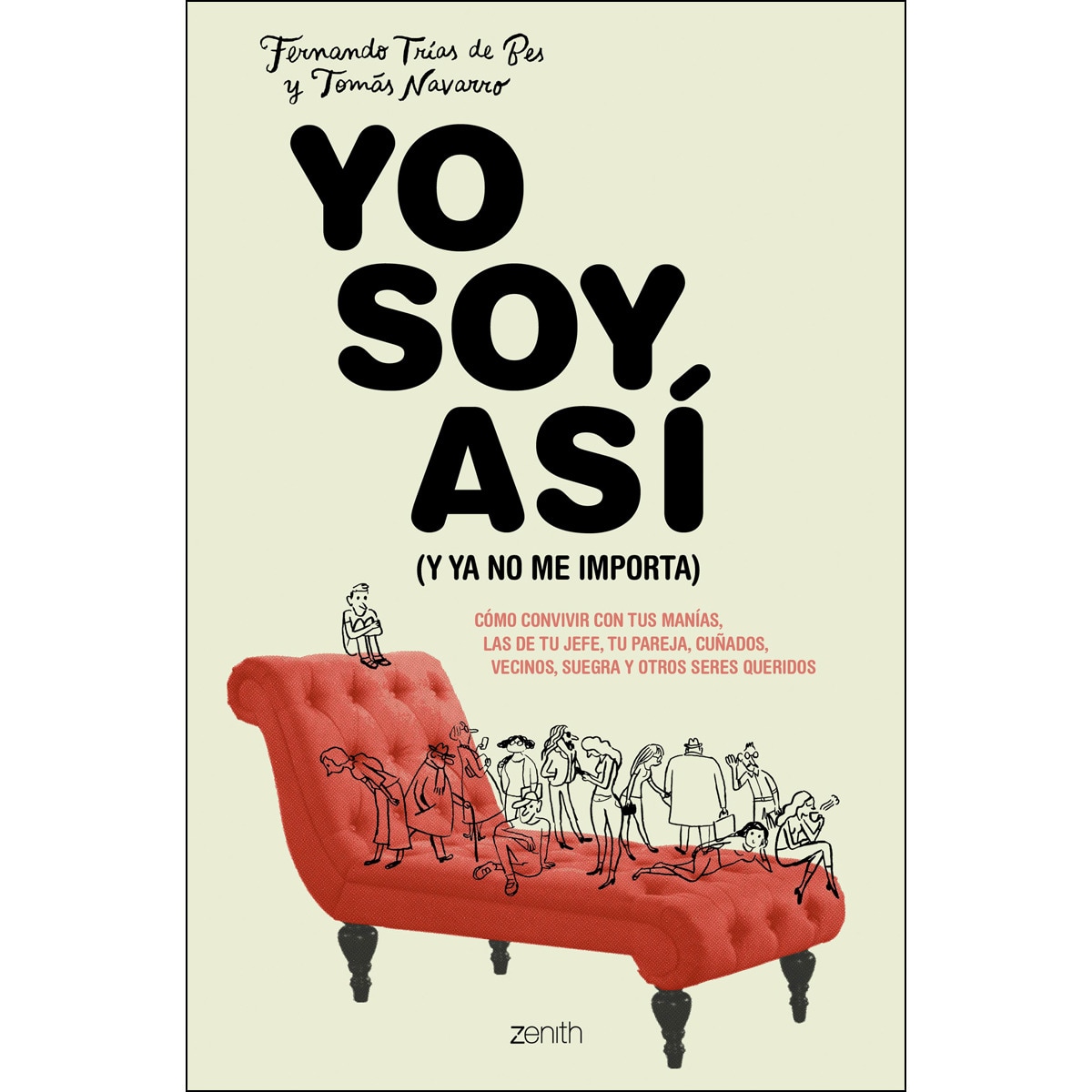 Imagem 0 de Yo soy así (y ya no me importa): Cómo convivir con tus manías, las de tu jefe, tu pareja, cuñados, vecinos, suegra y otros seres (Capa mole com abas)