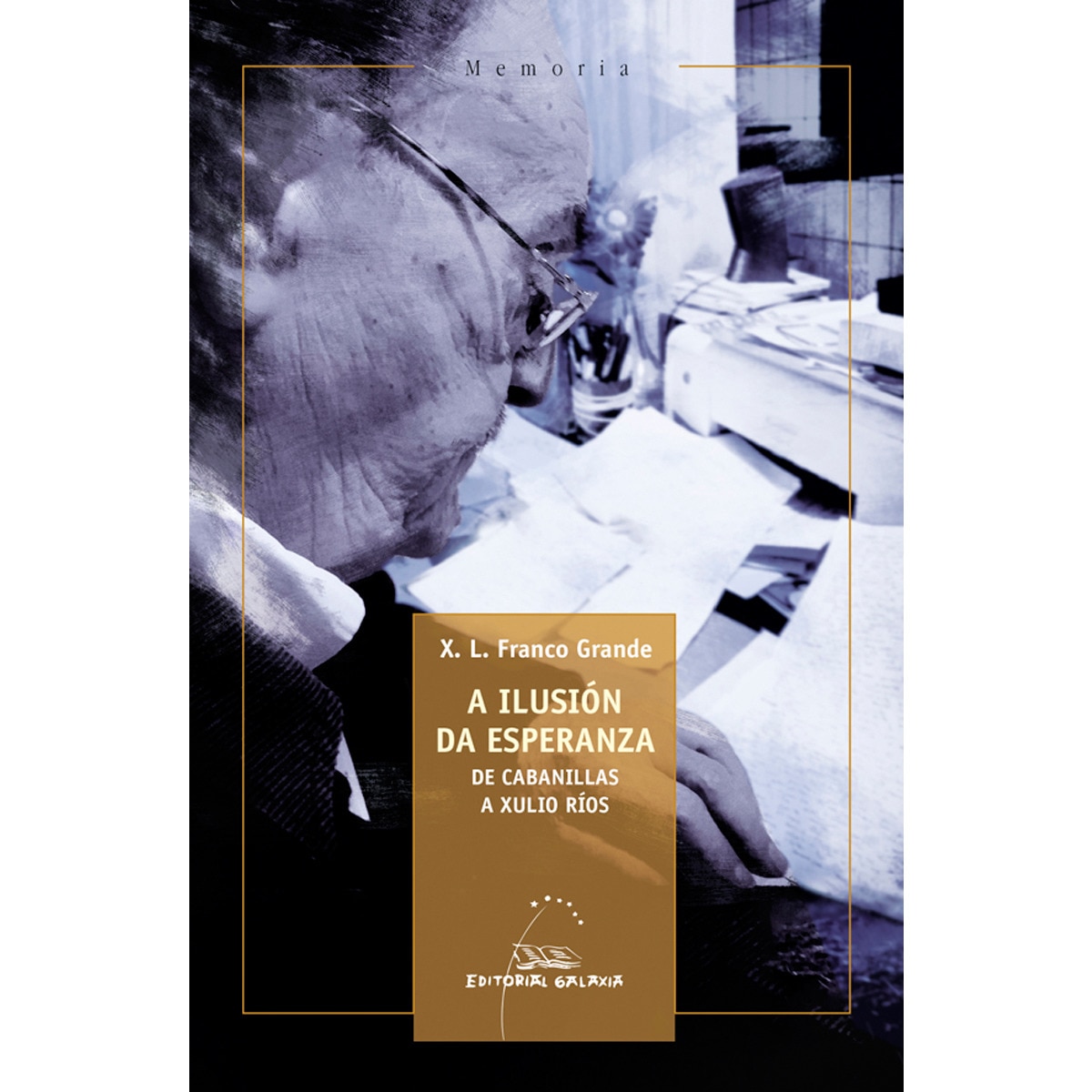 Ilusión da esperanza, A. De Cabanillas a Xulio Ríos (Capa mole) 1