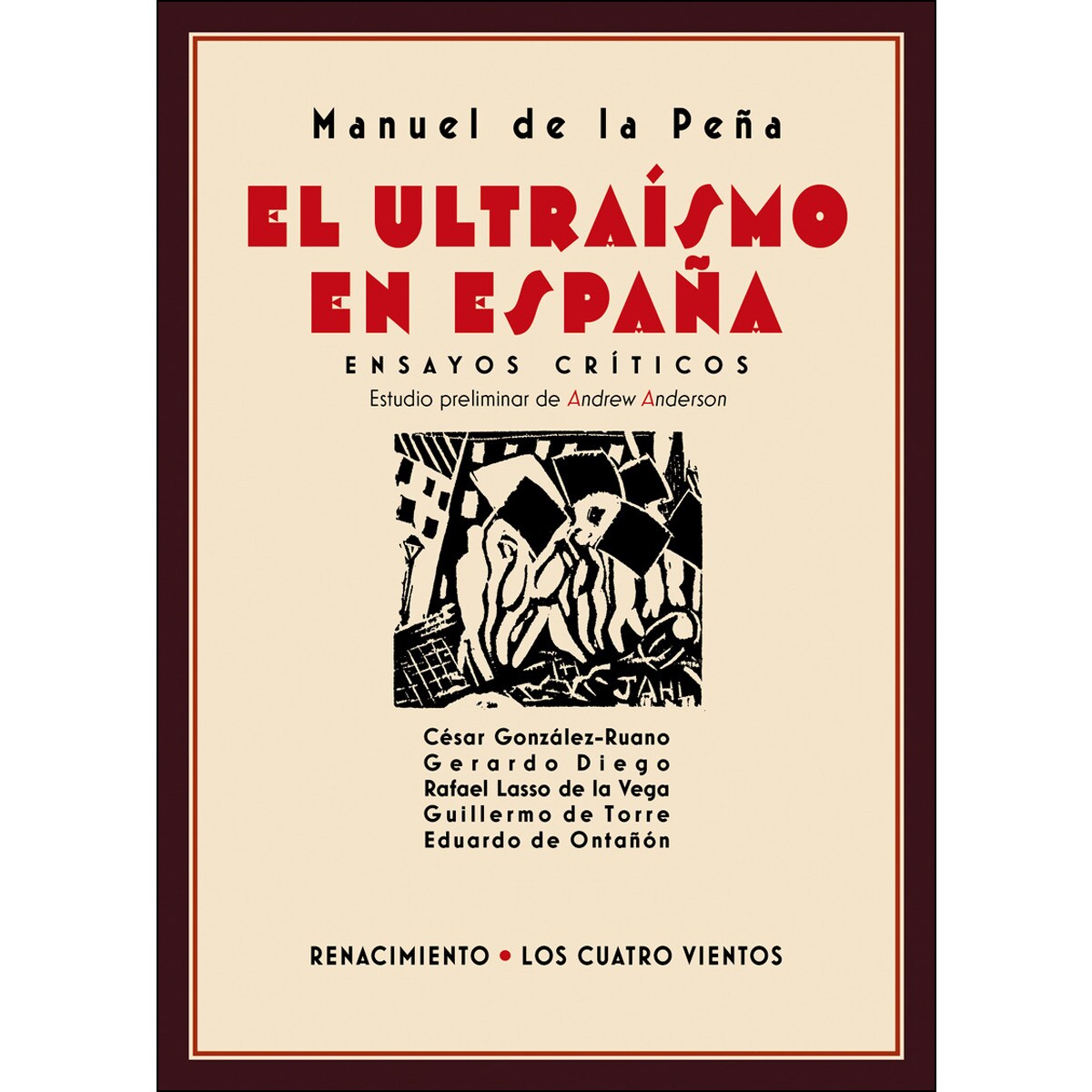El ultraísmo en españa: Ensayos críticos. César gonzález-ruano, gerardo diego, rafael lasso de la vega, guillermo de torre, eduardo de ontañón(T 1