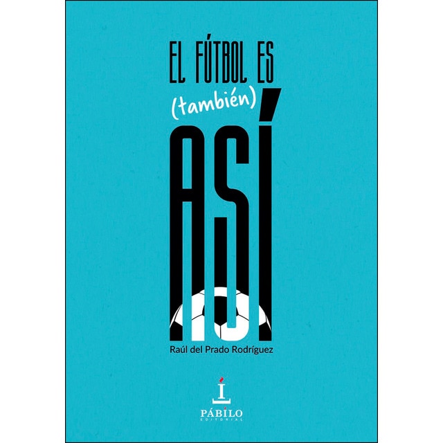 Imagem 0 de El fútbol es (también) así(Tapa blanda)