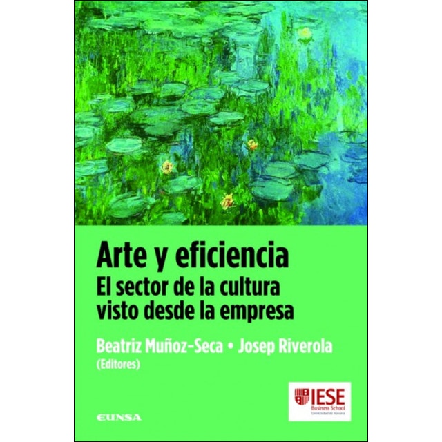 Imagen 0 de Arte y eficiencia: El sector de la cultura visto desde la empresa (Tapa blanda)