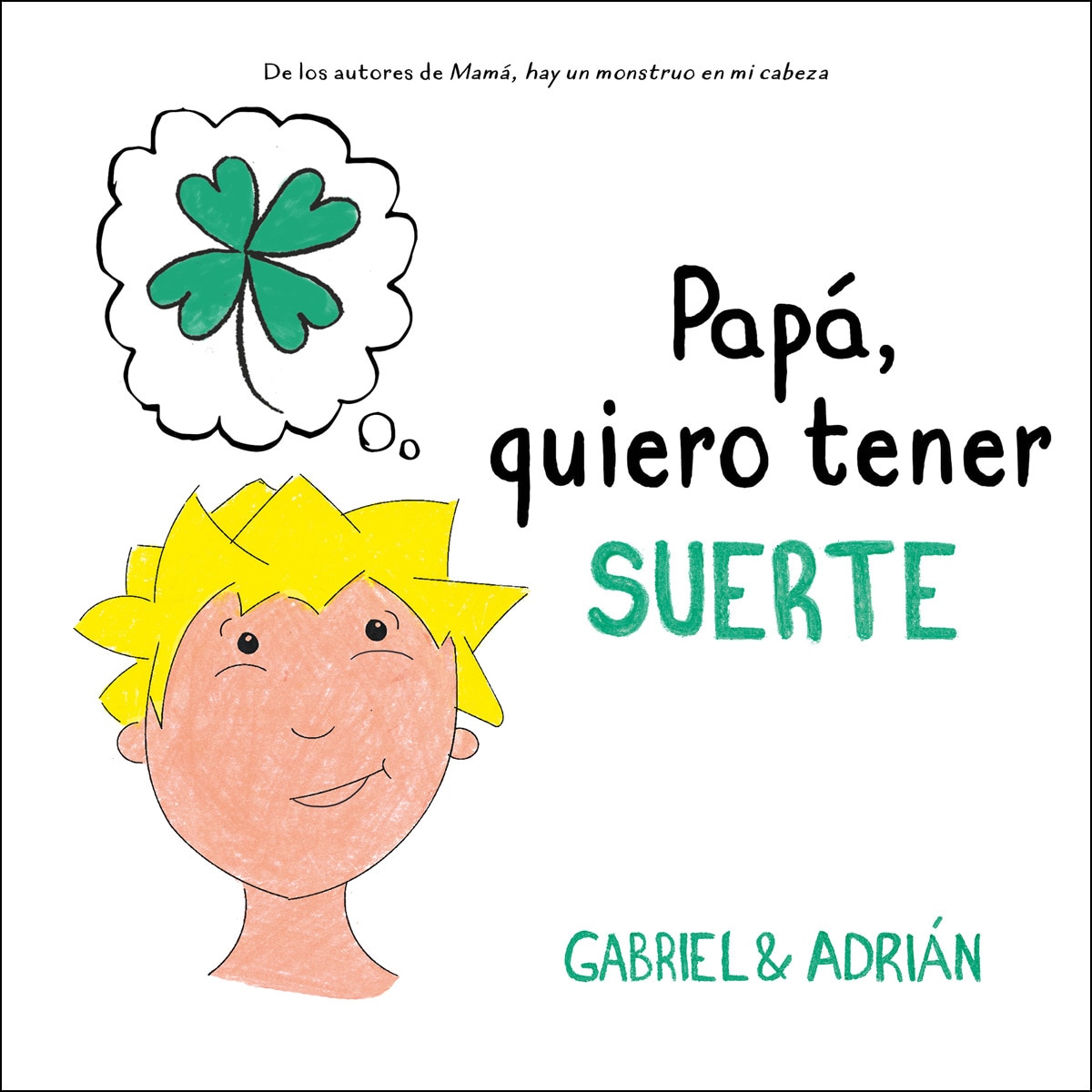 Papá, quiero tener suerte: Un cuento sobre la importancia de esforzarse para lograr lo que queremos (Tapa dura) 1