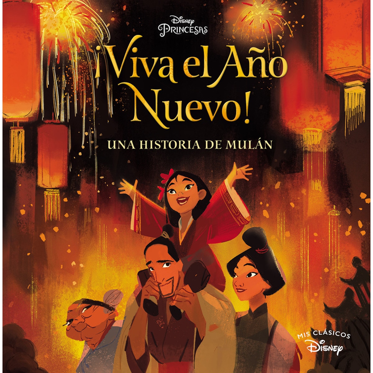 Imagen 0 de Mulán. ¡Viva el Año Nuevo! (Mis Clásicos Disney): Una historia de Mulán  (Tapa dura)
