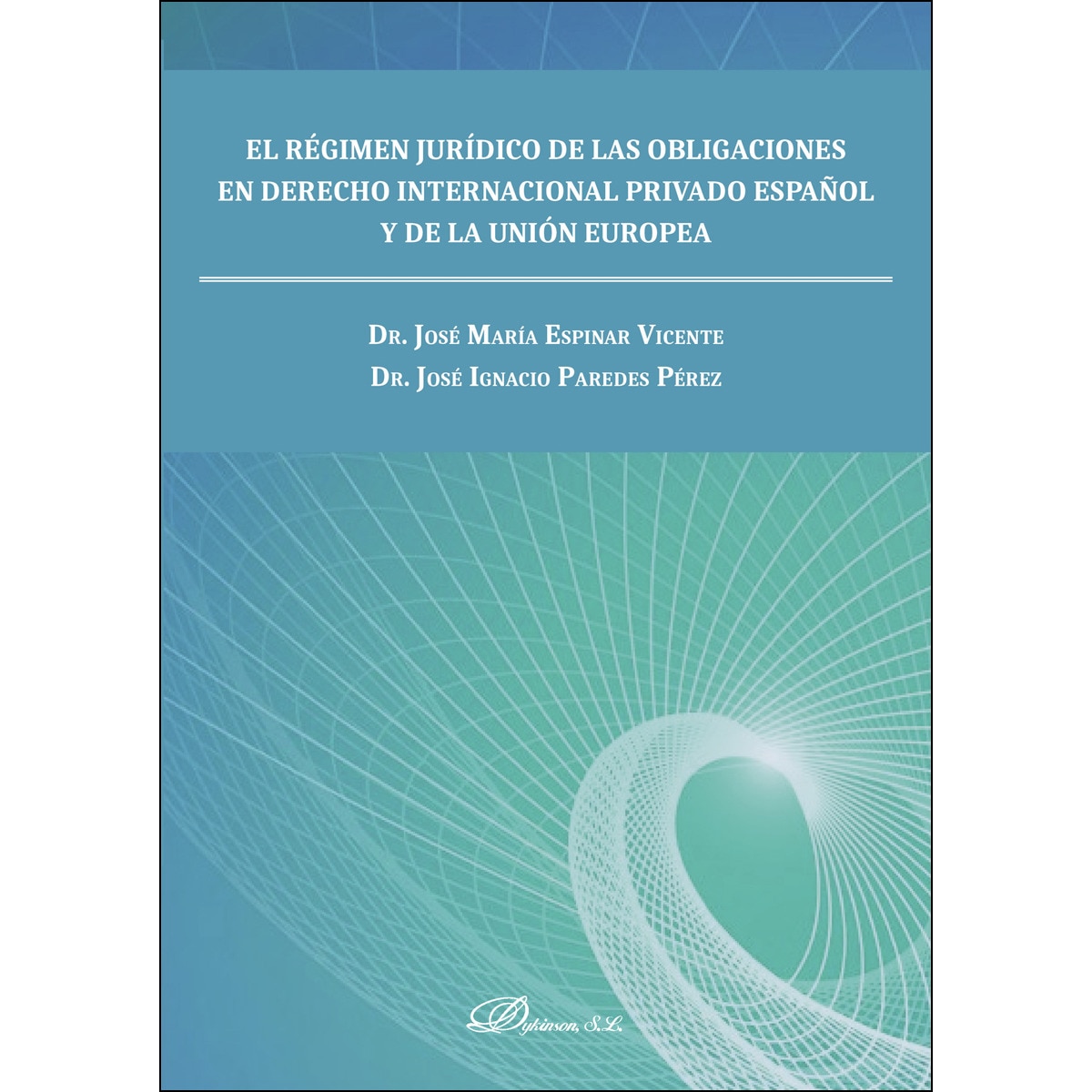 Imagem 0 de El Régimen Jurídico De Las Obligaciones En Derecho Internacional Privado Español Y De La Unión Europea