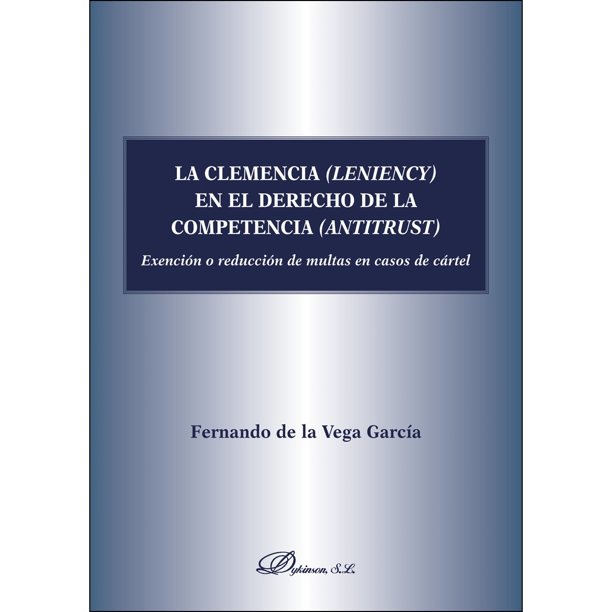 Imagem 0 de La Clemencia (Leniency) En El Derecho De La Competencia (Antitrust)Exención O Reducción De Multas En Caso De Cártel
