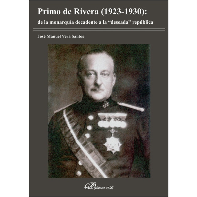 Imagen 0 de Primo de Rivera: de la monarquía decadente a la deseada república"" (Tapa blanda)