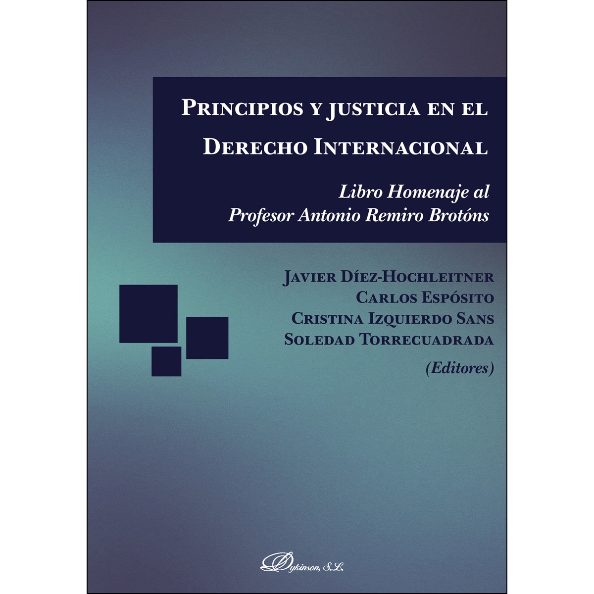 Principios Y Justicia En El Derecho Internacionallibro Homenaje Al Profesor Antonio Remiro Brotóns 1