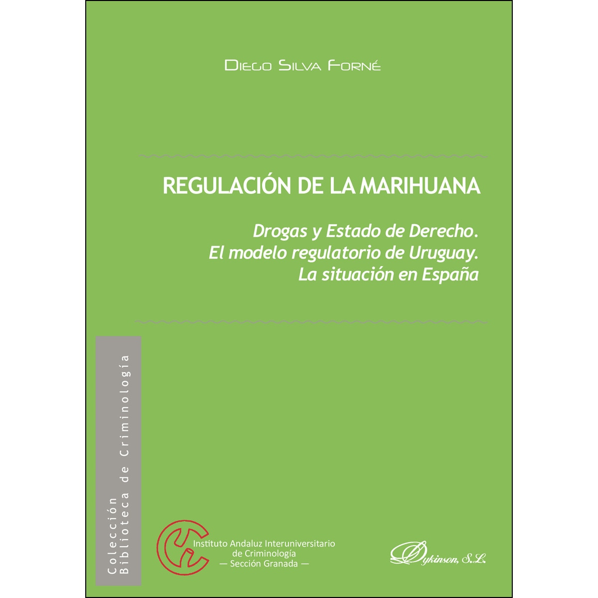 Imagem 0 de Regulación De La Marihuanadrogas Y Estado De Derecho El Modelo Regulatorio De Uruguay La Situación En España