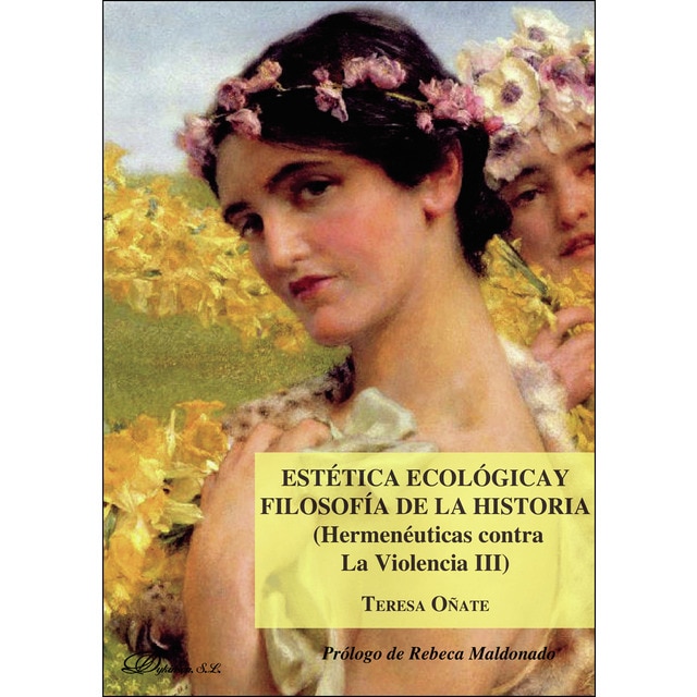 Imagen 0 de Estética ecológica y filosofía de la historia (Hermenéuticas contra la Violencia III) (Tapa blanda)