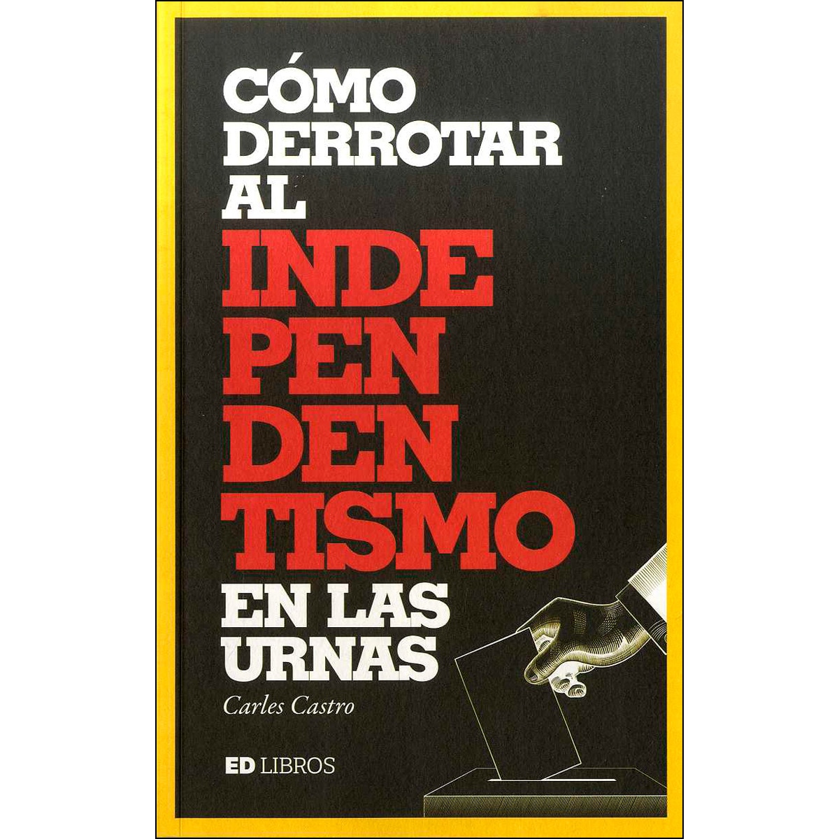 Imagem 0 de Cómo derrotar al independentismo en lasurnas
