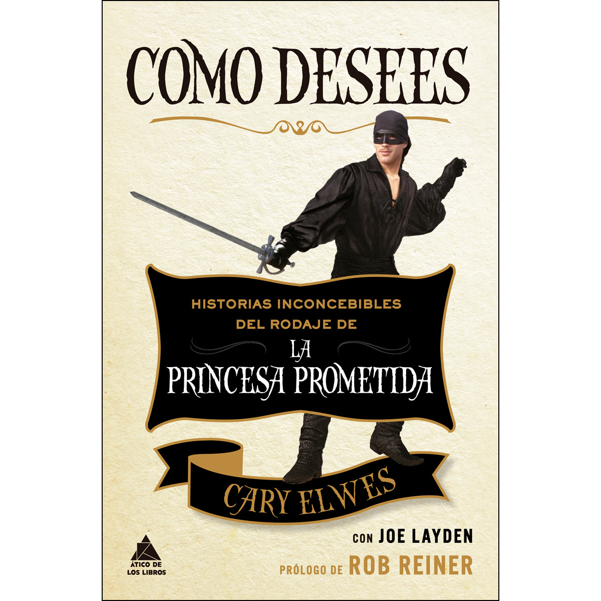 Imagem 0 de Como desees: Historias inconcebibles del rodaje de la princesa prometida(Tapa blanda)