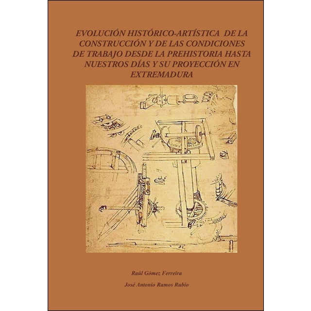 Imagen 0 de Evolución Histórico-Artística de la construcción y de las condiciones de trabajo (Tapa blanda)
