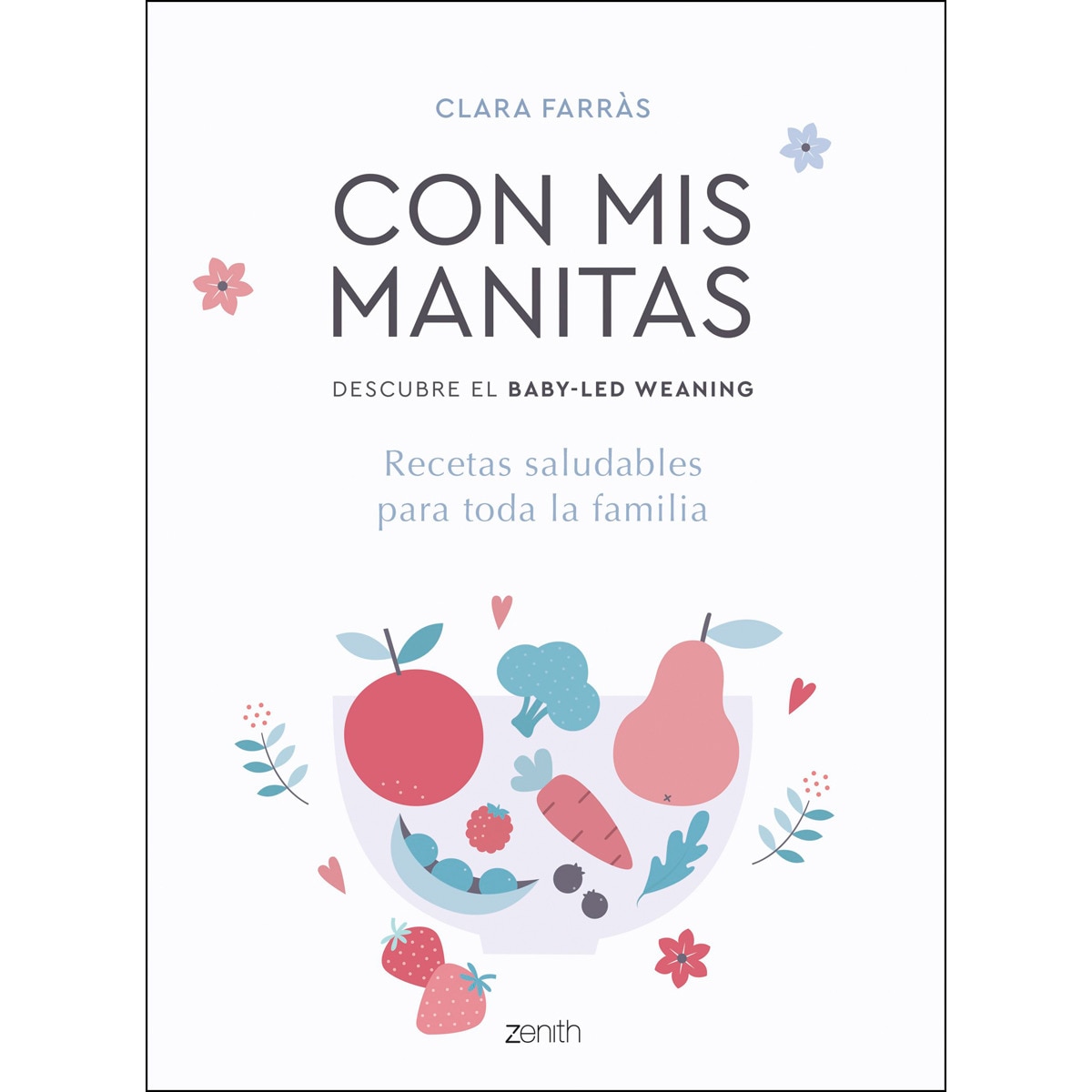 Imagen 0 de Con mis manitas. Descubre el Baby-Led Weaning: Recetas saludables para toda la familia  (Tapa blanda con solapas)