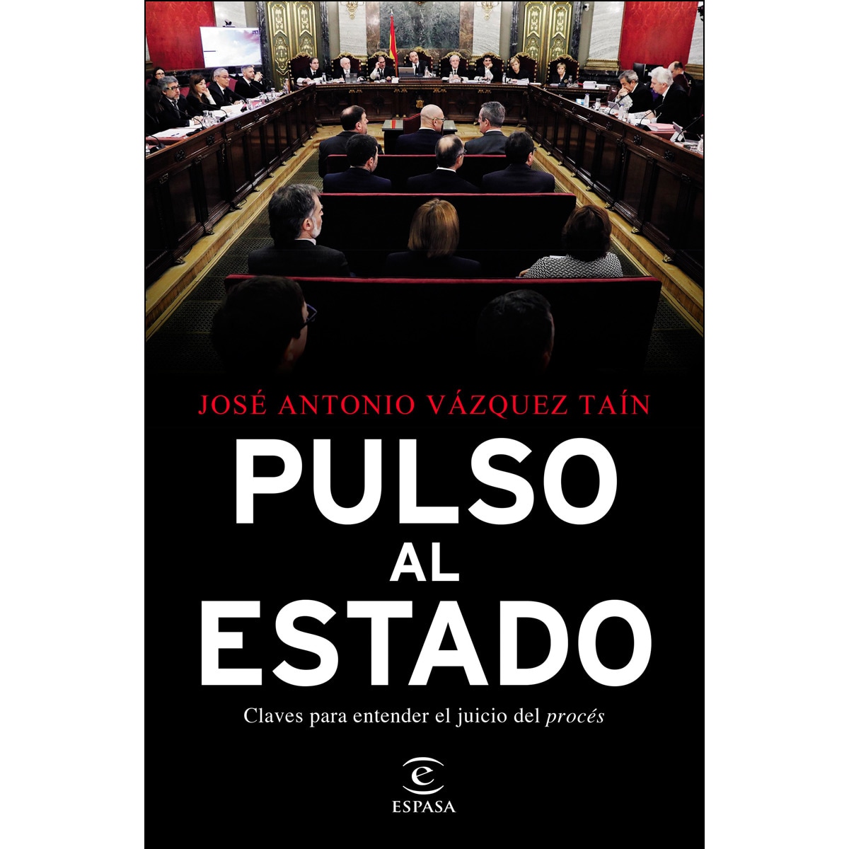 Pulso al Estado: Claves para entender el juicio del procés (Tapa blanda con solapas) 1