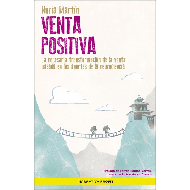 Imagen 0 de Venta positiva: La necesaria transformación de la venta basada en las aportaciones de la neurociencia (Tapa blanda)