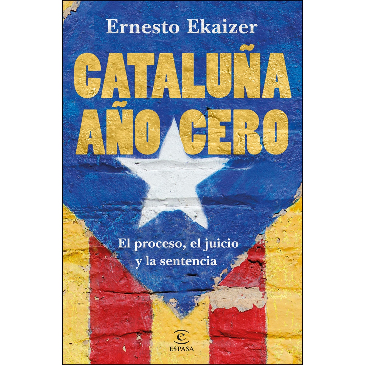 Imagen 0 de Cataluña año cero: El proceso, el juicio y la sentencia (Tapa blanda con solapas)