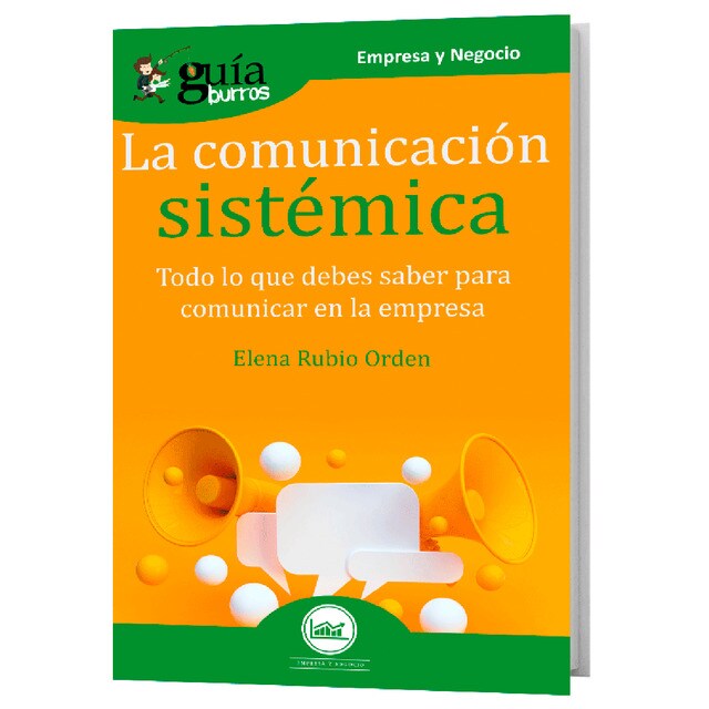 Imagem 0 de GuíaBurros La comunicación sistémica: Todo lo que debes saber para comunicar en la empresa (Capa mole)