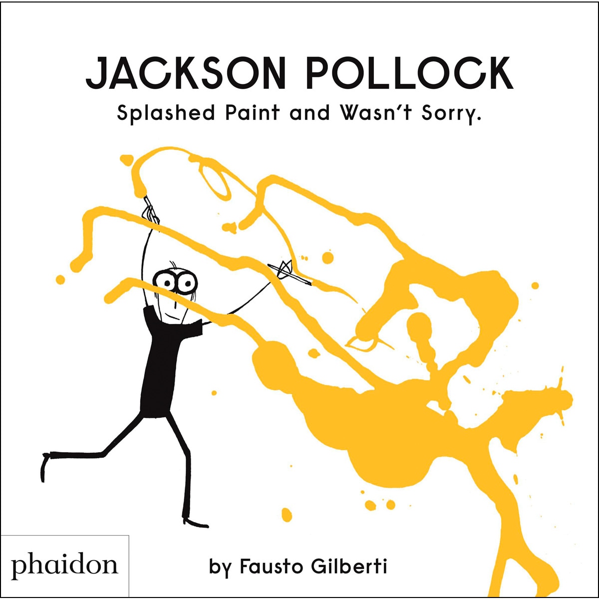 Jackson Pollock Splashed Paint And Wasn't Sorry 1