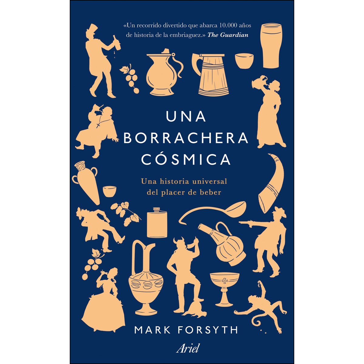 Imagem 0 de Una borrachera cósmica: Una historia universal del placer de beber (Capa mole com abas)