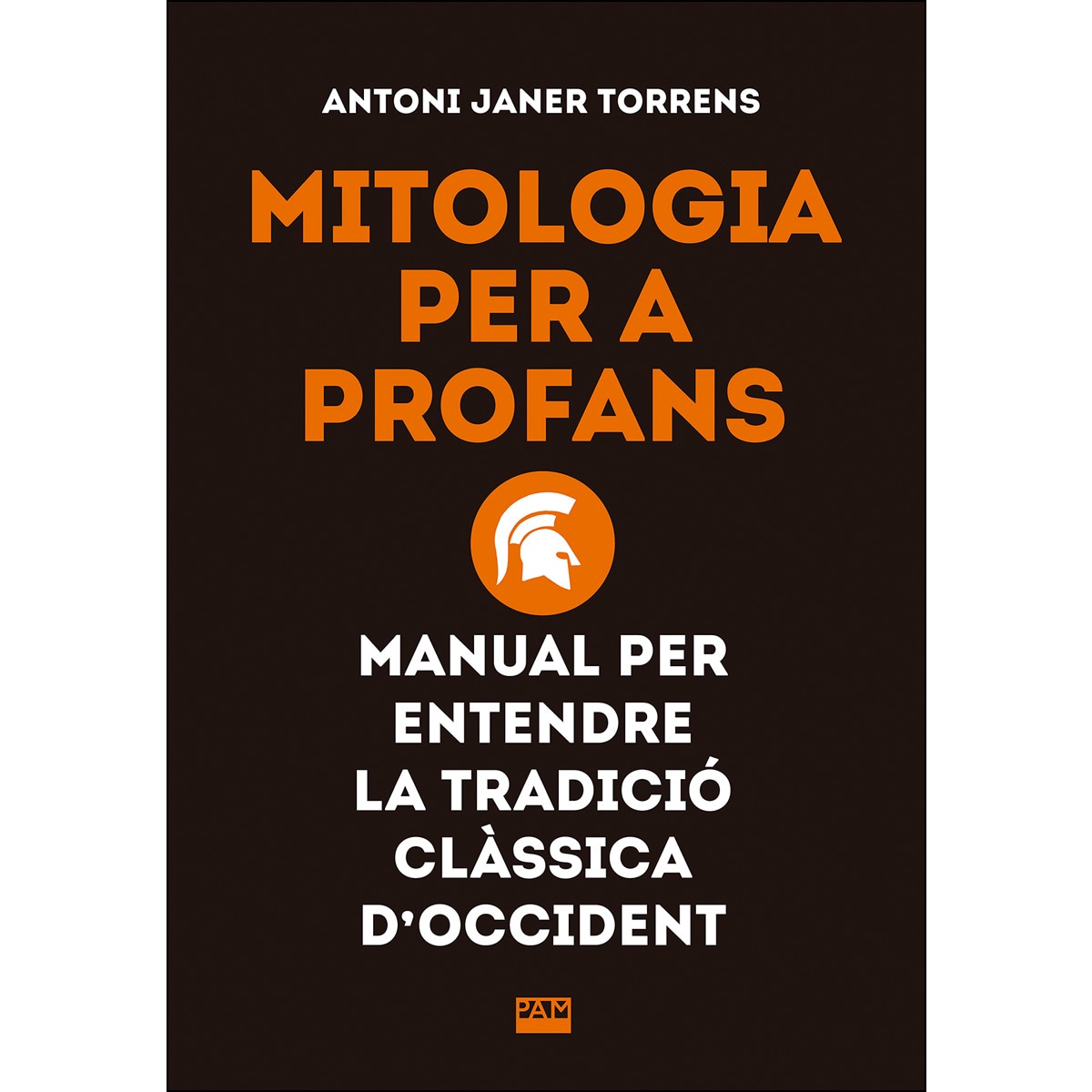 Mitologia per a profans. Manual per entendre la tradició clàssica d'Occident (Capa mole) 1