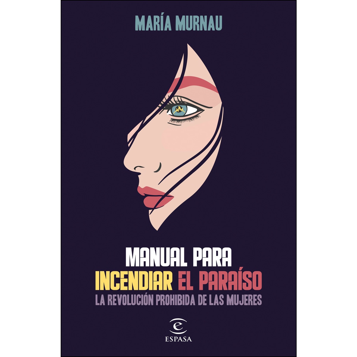 Imagem 0 de Manual para incendiar el paraíso: La revolución prohibida de las mujeres(Tapa blanda)