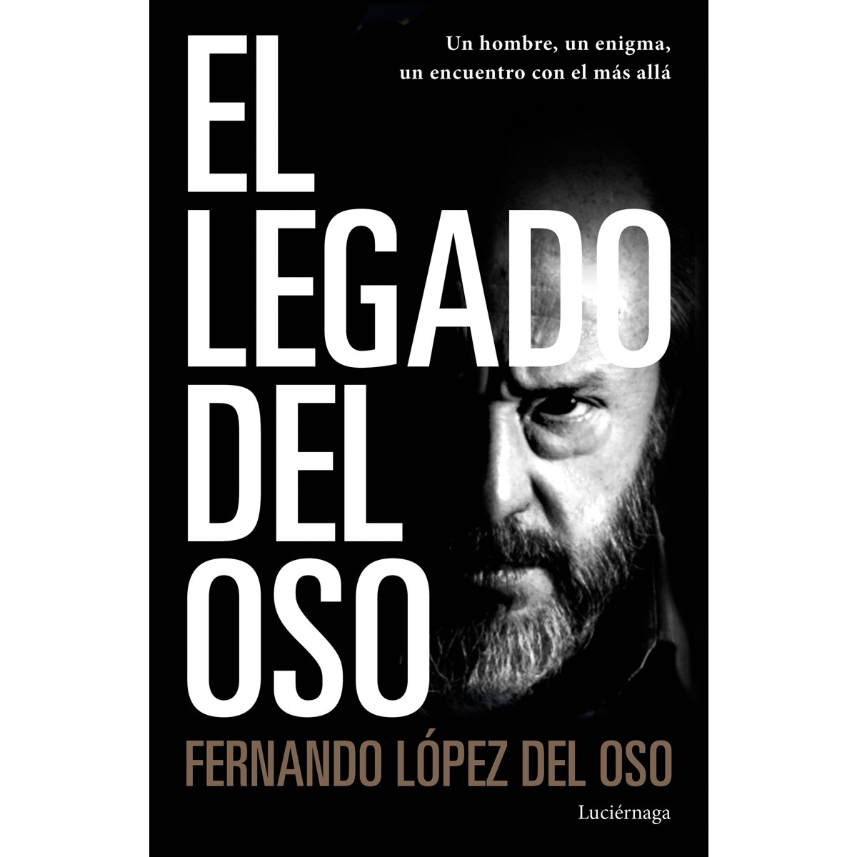El legado del oso: Un hombre, un enigma, un encuentro con el más allá (Tapa dura) 1