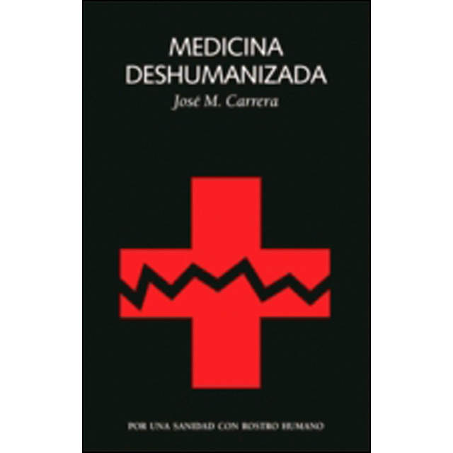 Medicina deshumanizada: por una sanidad con rostro humano(Tapa blanda) 1