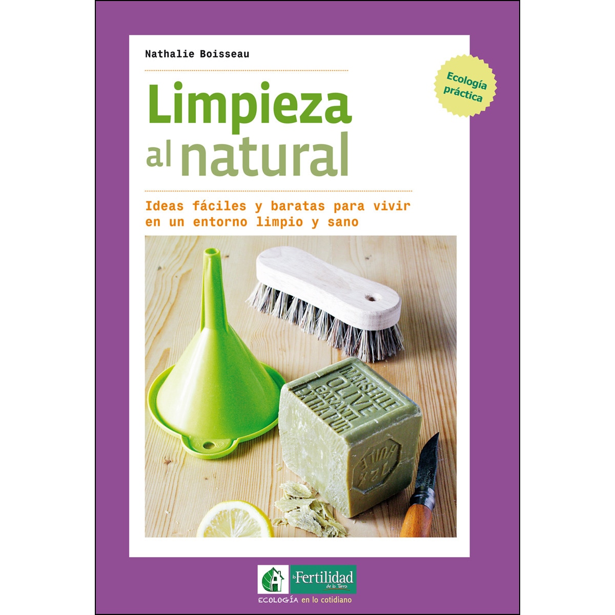 Imagem 0 de Limpieza al natural: Ideas fáciles y baratas para vivir en un entorno limpio y sano(Tapa blanda)
