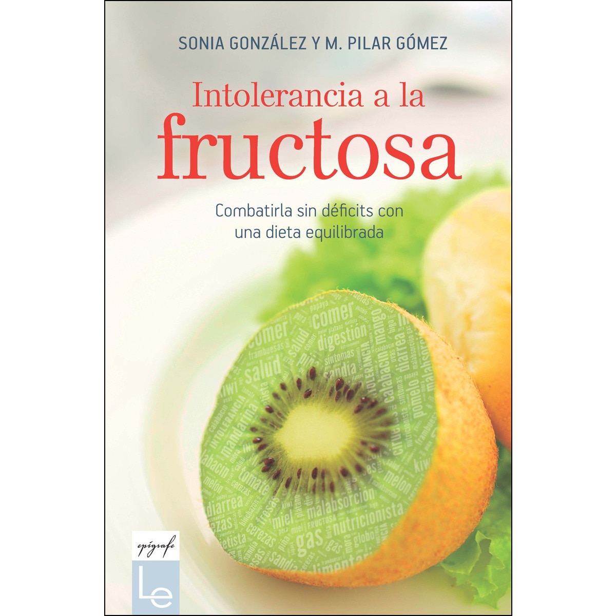 Imagem 0 de Intolerancia a la fructosa: Combatirla sin déficits con una dieta equilibrada(Tapa blanda)