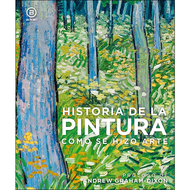 Imagen 0 de Historia de la pintura: Cómo se hizo arte (Tapa dura)