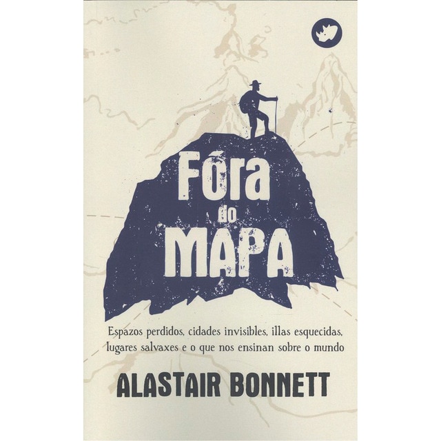 Fóra do mapa: Espazos perdidos, cidades invisibles, illas esquecidas, lugares salvaxes e o que nos ensinan sobre o mundo(Tapa blanda) 1
