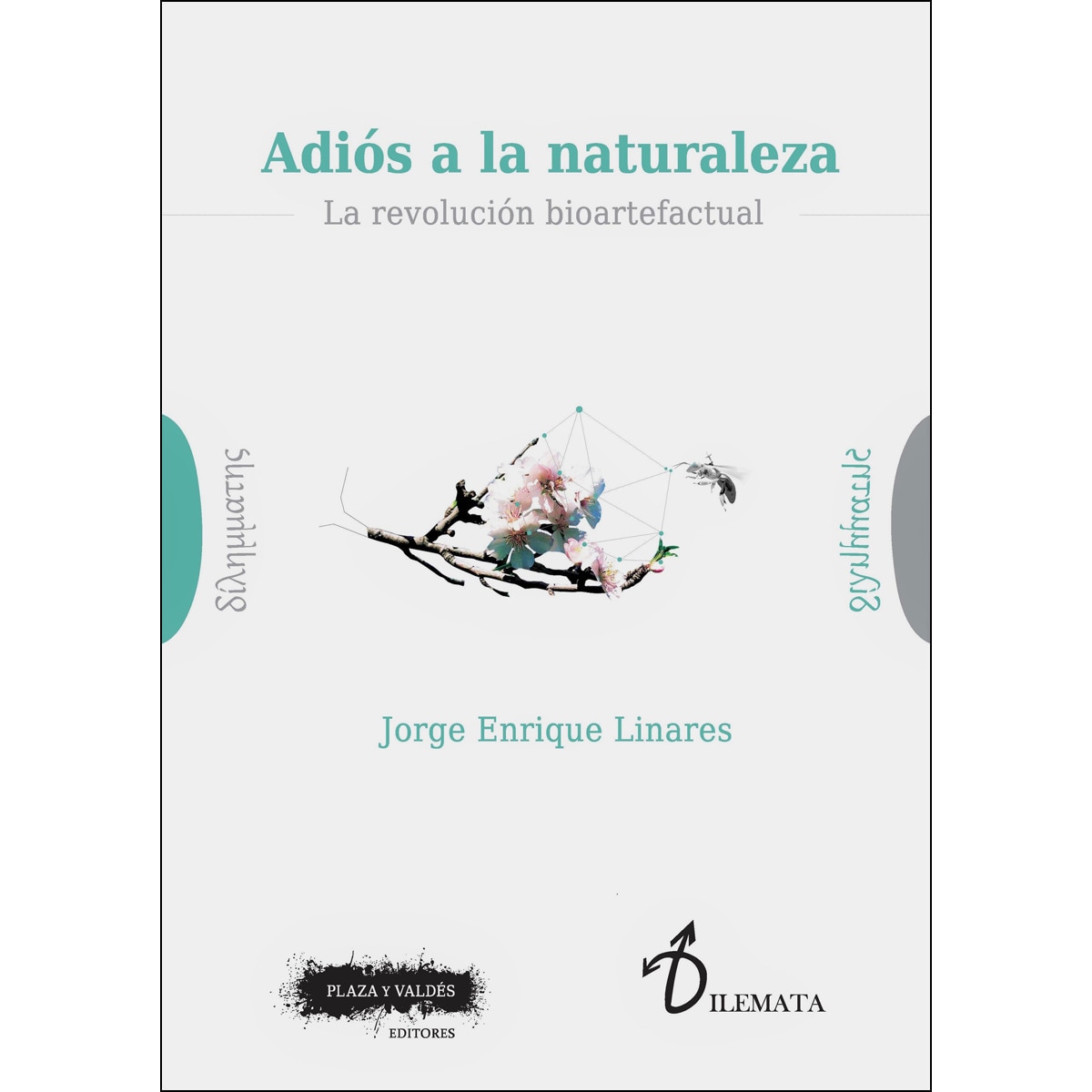Adiós a la naturaleza: La revolución bioartefactual(Tapa blanda) 1