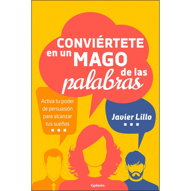 Imagem 0 de Conviértete en un mago de las palabras: Activa tu poder de persuasión para alcanzar tus sueños(Tapa blanda)