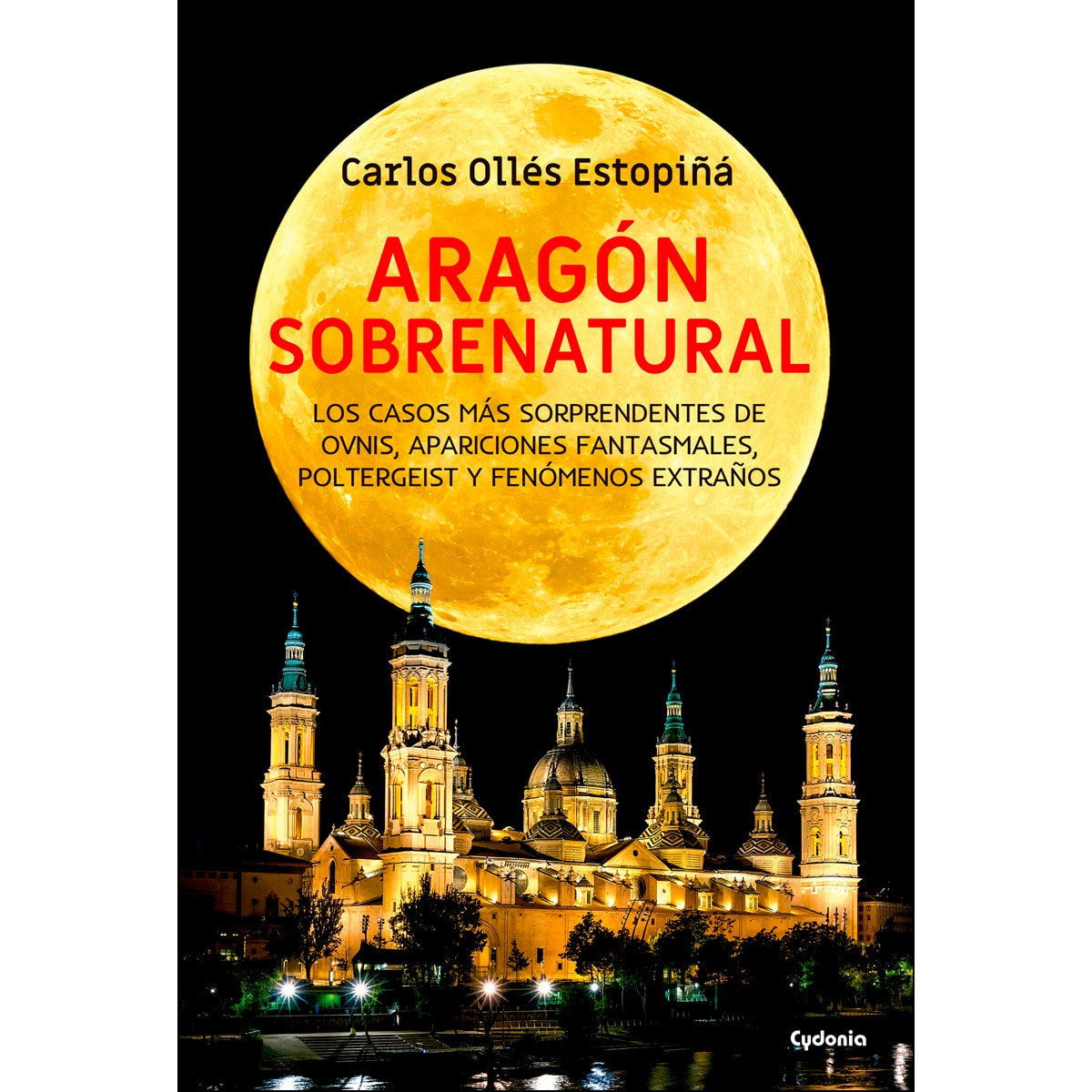 Imagem 0 de Aragón sobrenatural: Los casos más sorprendentes de ovnis, apariciones fantasmales, poltergeist y fenómenos extraños(Tapa blanda)