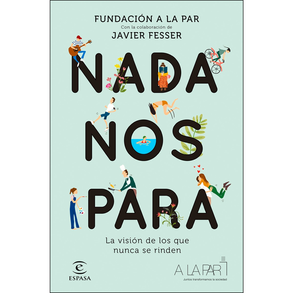 Nada nos para: La visión de los que nunca se rinden. Con la colaboración de Javier Fesser (Capa mole com abas) 1