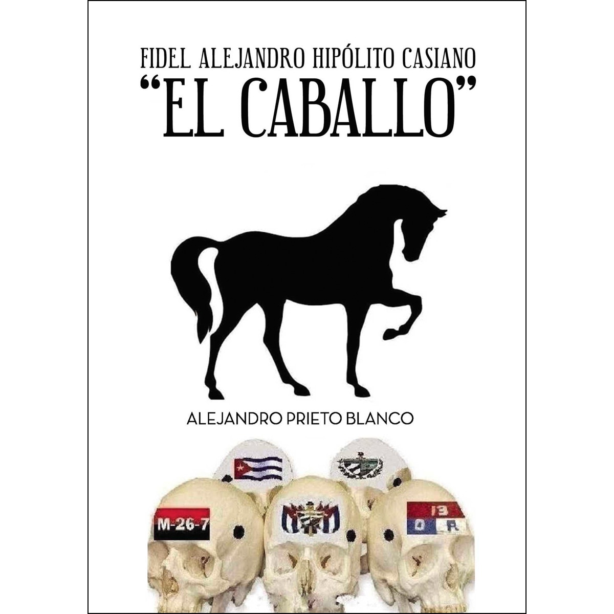 Imagem 0 de Fidel Alejandro Hipolito Casiano El Caballo