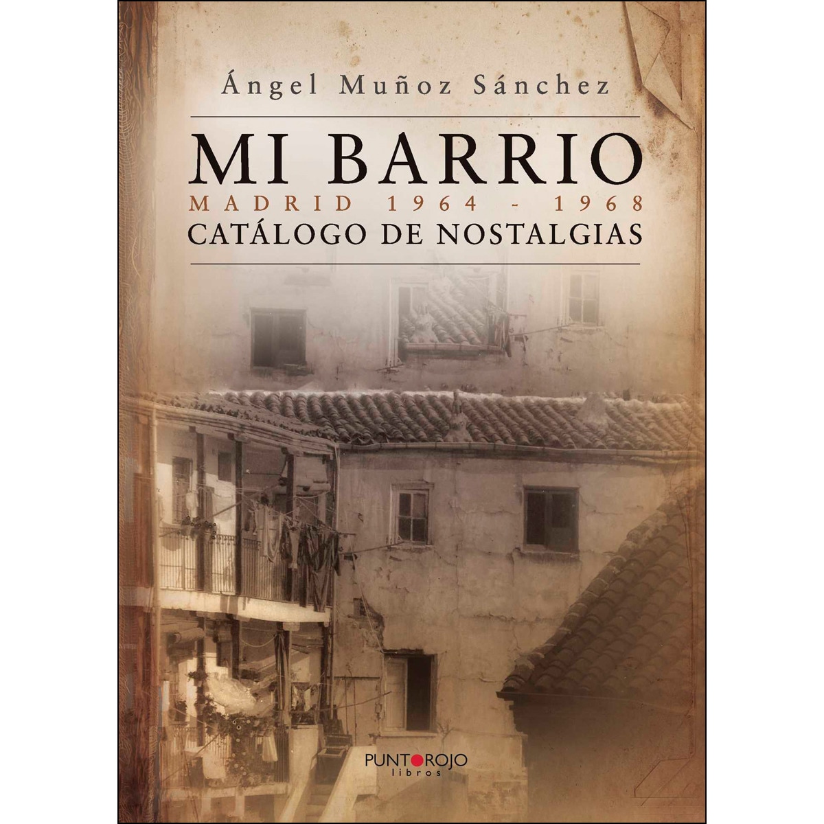 Mi Barrio. Madrid 1964 - 1968 1