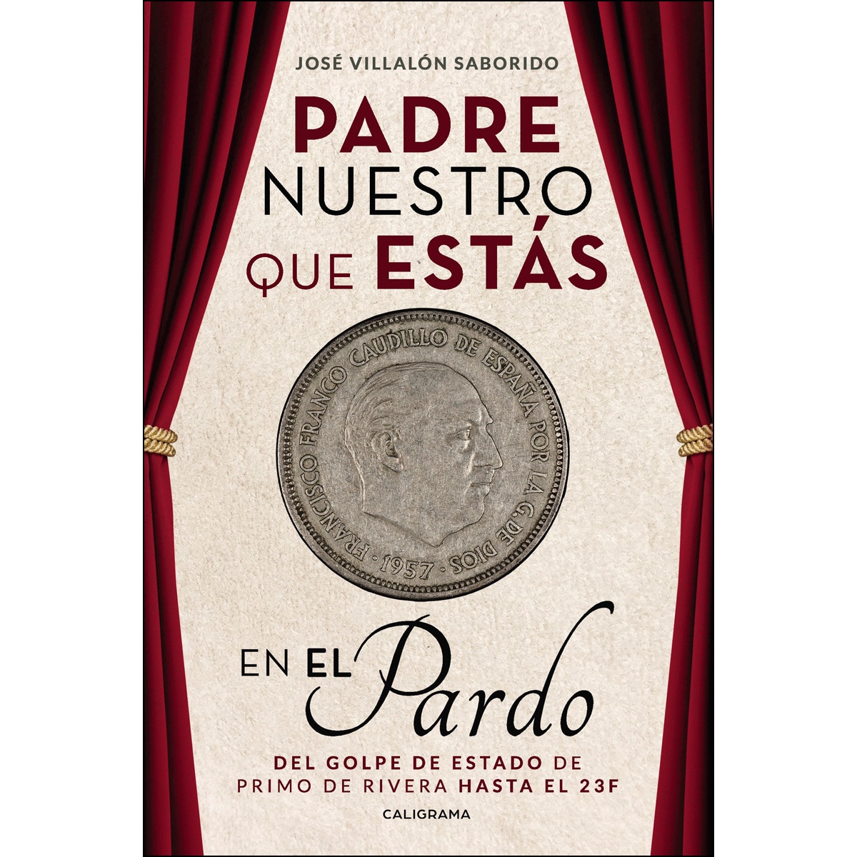 Imagem 0 de Padre nuestro que estás en el Pardo: Del golpe de estado de primo de rivera hasta el 23f (Capa mole)