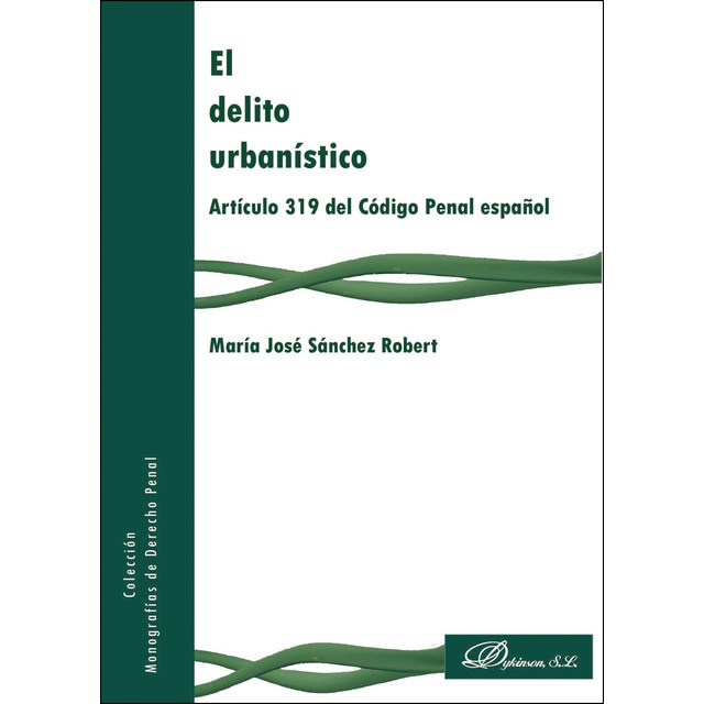 Imagem 0 de El Delito Urbanístico. Artículo 319 Del Código Penal Español