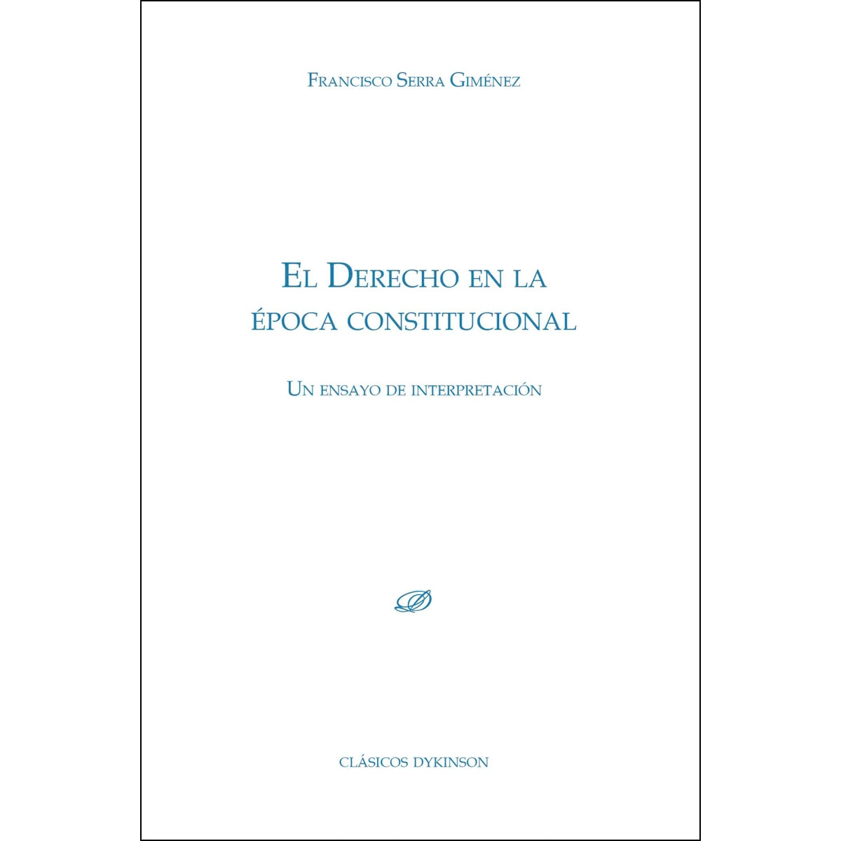 Imagem 0 de El Derecho En La Época Constitucional. Un Ensayo De Interpretación