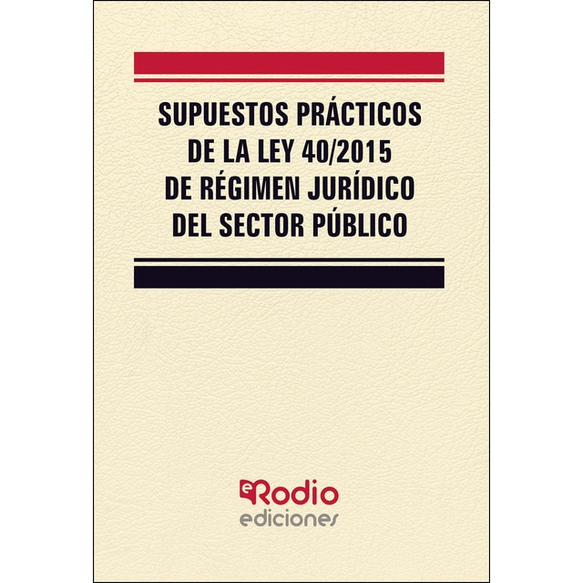 Imagen 0 de Supuestos Prácticos de la Ley 40 2015 de Régimen Jurídico del Sector Público  (Tapa blanda)