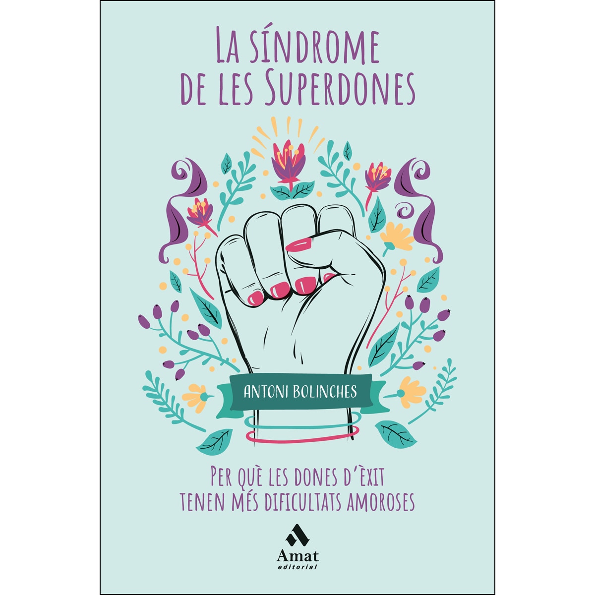 La síndrome de les superdones: Per què les dones d'èxit tenen més dificultats amoroses(Tapa blanda) 1