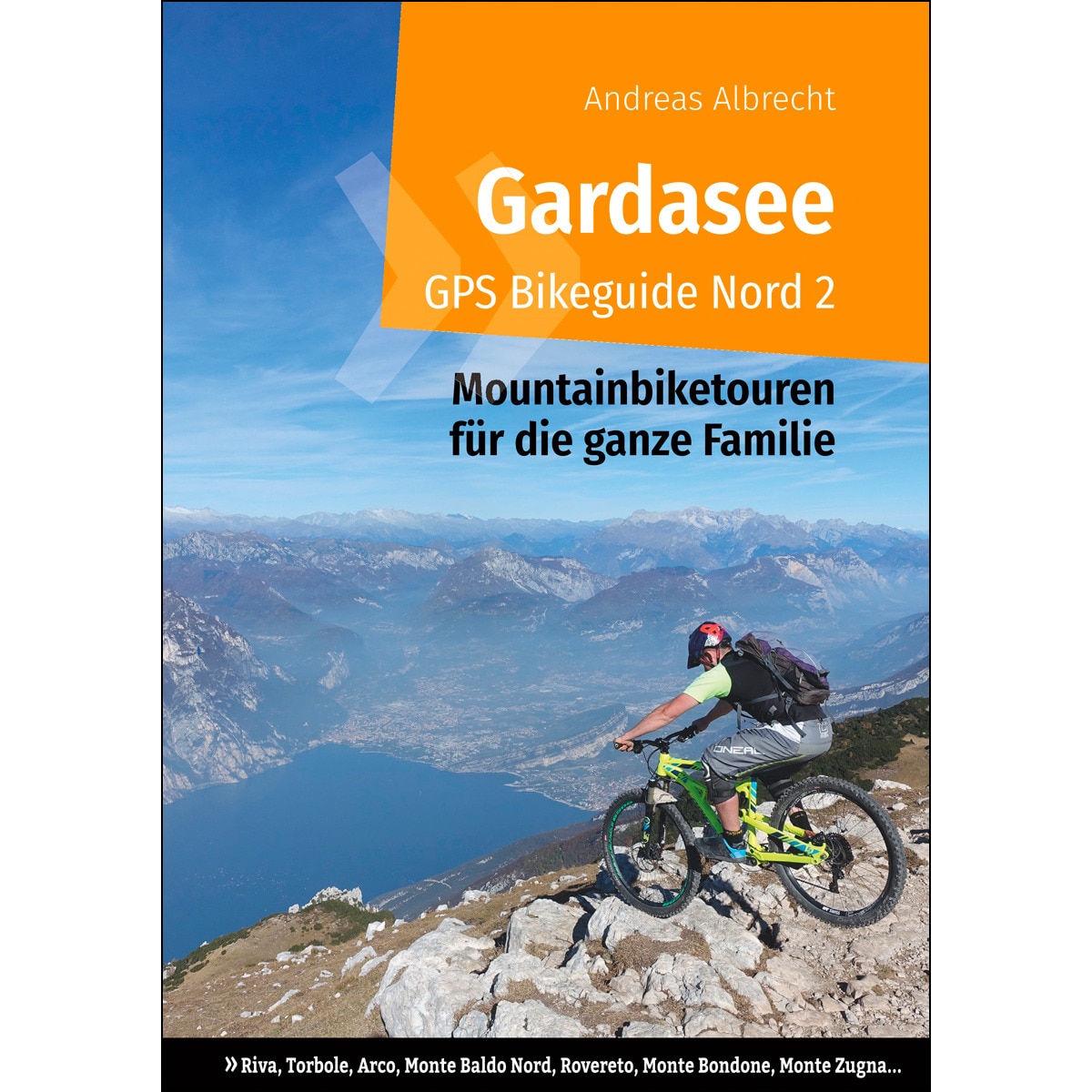 Imagem 0 de Gardasee GPS Bikeguide Nord 2: Mountainbiketouren für die ganze Familie - Region Trentino: Riva, Torbole, Arco, Monte Baldo Nord, Rovereto, Monte Bon