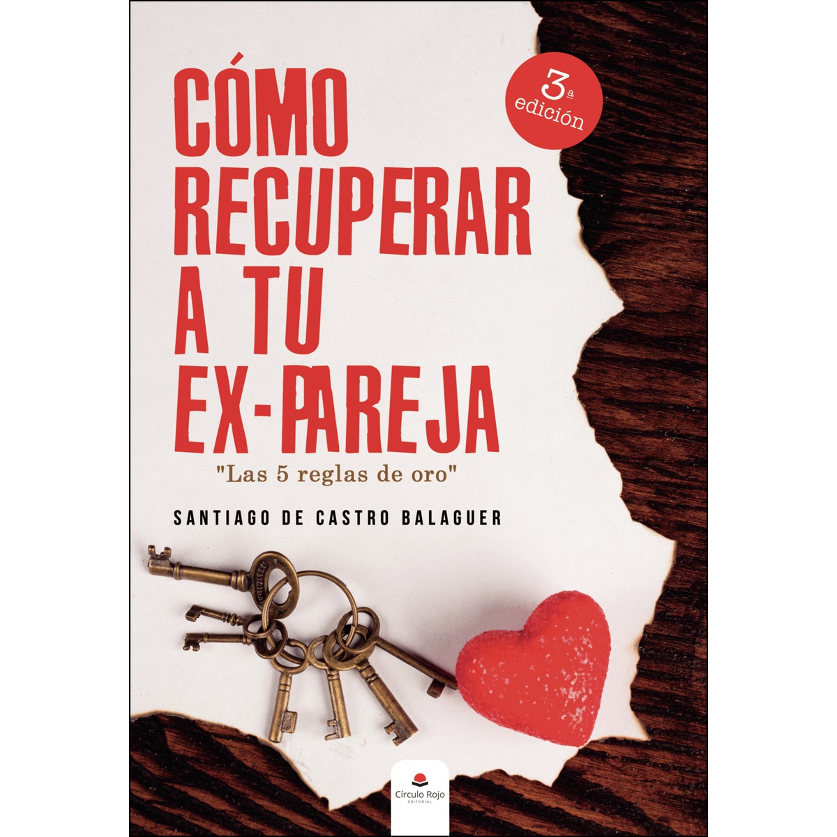 COMO RECUPERAR A TU EXPAREJA . LAS 5 REGLAS DE ORO (Capa mole) 1