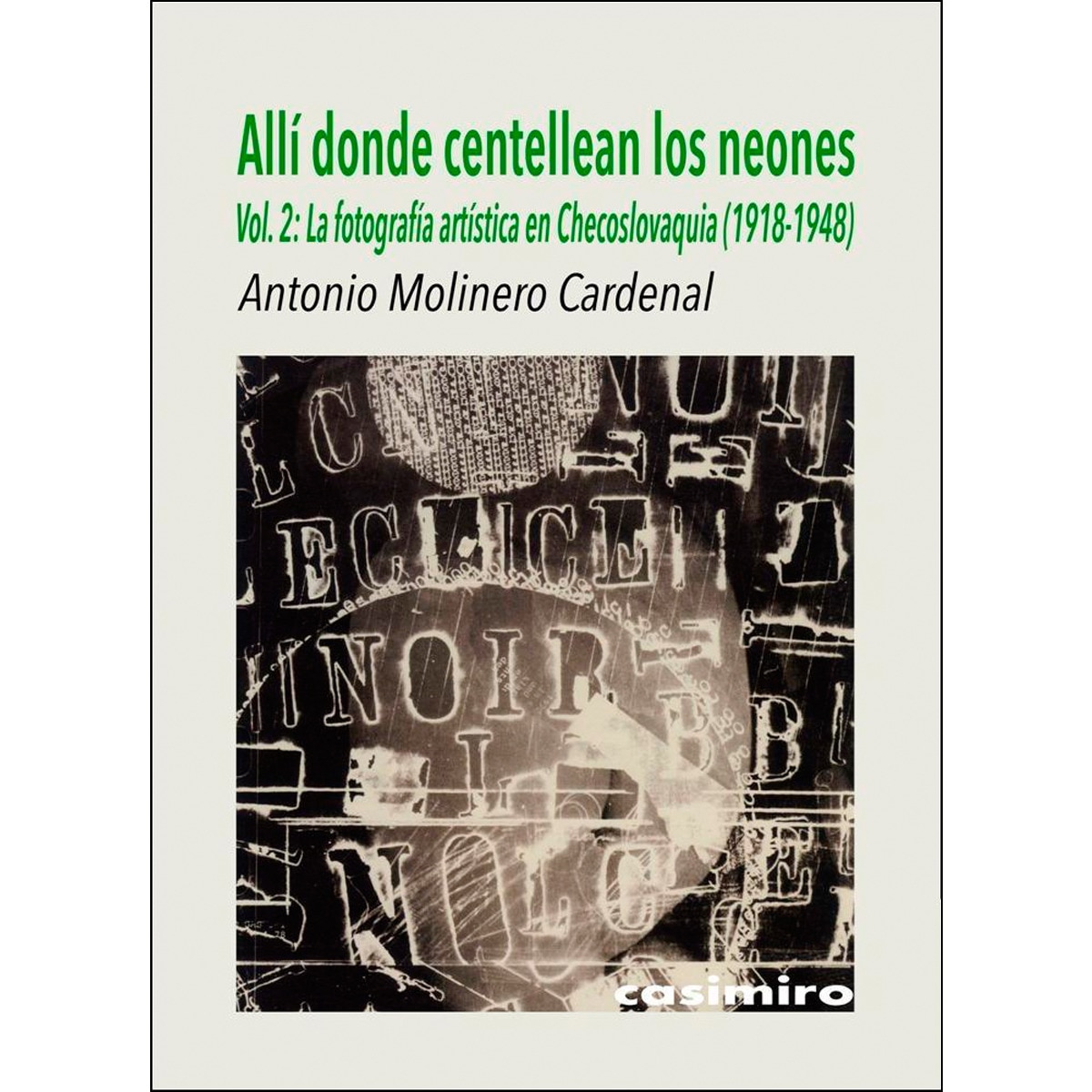 Imagem 0 de Allí donde centellean los neones, vol. 2: La fotografía artística en checoslovaquia (1918-1948)(Tapa blanda)